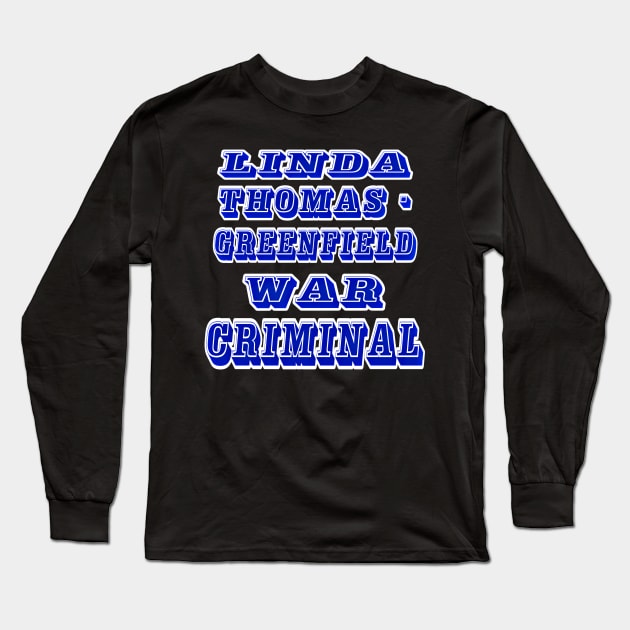 Linda Thomas-Greenfield - War Criminal - Back Long Sleeve T-Shirt by SubversiveWare